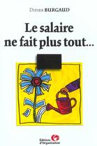 Couverture du livre « Le salaire ne fait plus tout » de Burgaud Didier aux éditions Organisation