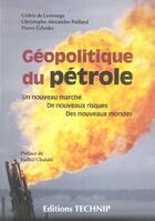 Couverture du livre « Geopolitique du petrole » de Christophe-Alexandre Paillard et Pierre Zelenko et Cedric De Lestrange aux éditions Technip