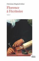 Couverture du livre « Florence à l'écritoire » de Christiane Klapisch-Zuber aux éditions Ehess