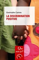 Couverture du livre « La discrimination positive » de Gwenaele Calves aux éditions Que Sais-je ?