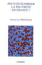Couverture du livre « PEUT-ON ELIMINER LA PAUVRETE EN FRANCE » de Leroux/Alain aux éditions Economica