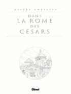 Couverture du livre « Dans la rome des cesars » de Gilles Chaillet aux éditions Glenat