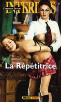 Couverture du livre « Les interdits T.406 ; la répétitrice » de Christian Defort aux éditions Media 1000