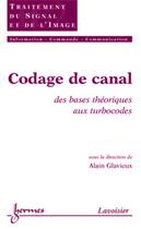 Couverture du livre « Codage de canal : des bases theoriques aux turbocodes (traite ic2, serie traitement du signal et de » de Glavieux Alain aux éditions Hermes Science Publications