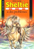 Couverture du livre « Sheltie T.11 ; Sheltie a des problèmes » de Peter Clover aux éditions Bayard Jeunesse