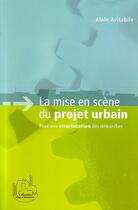 Couverture du livre « La mise en scene du projet urbain - pour une structuration des demarches » de Alain Avitabile aux éditions L'harmattan
