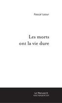 Couverture du livre « Les morts ont la vie dure » de Pascal Lesur aux éditions Editions Le Manuscrit