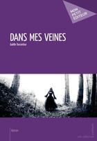Couverture du livre « Dans mes veines » de Gaelle Durambur aux éditions Publibook
