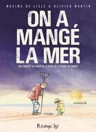 Couverture du livre « On a mangé la mer » de Oliver Martin et Maxime De Lisle aux éditions Futuropolis