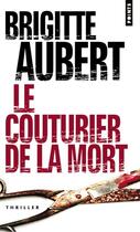 Couverture du livre « Le couturier de la mort » de Brigitte Aubert aux éditions Points