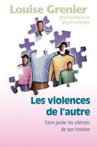 Couverture du livre « Psychles violences de l'autre » de Louise Grenier aux éditions Les Éditions Québec-livres