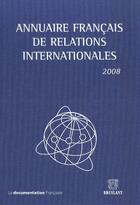 Couverture du livre « Annuaire français des relations internationales t.9 (édition 2008) » de  aux éditions Bruylant