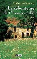 Couverture du livre « La rebouteuse de Champvieille » de Hubert De Maximy aux éditions Archipel