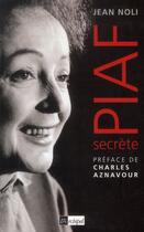 Couverture du livre « Piaf secrète » de Jean Noli aux éditions Archipel