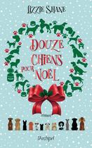 Couverture du livre « Douze chiens pour Noël » de Lizzie Shane aux éditions Archipel