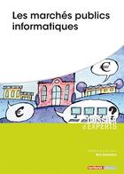 Couverture du livre « Les marchés publics informatiques (2e édition) » de Marc Alphandery aux éditions Territorial