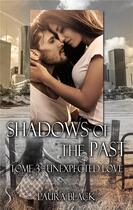 Couverture du livre « Shadows of the past Tome 3 : unexpected love » de Black Laura aux éditions Sharon Kena