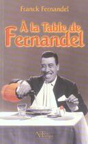 Couverture du livre « A la table de fernandel » de Fernandel aux éditions Autres Temps
