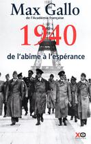 Couverture du livre « Une histoire de la 2e guerre mondiale t.1 ; 1940, de l'âbime à l'espérance » de Max Gallo aux éditions Xo