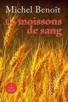 Couverture du livre « Les moissons de sang » de Michel Benoit aux éditions A Vue D'oeil