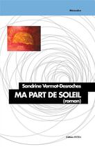 Couverture du livre « Ma part de soleil » de Sandrine Vermot-Desroches aux éditions Petra