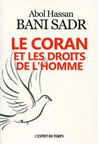 Couverture du livre « Le Coran et les droits de l'Homme » de Abol Hassan Bani Sadr aux éditions L'esprit Du Temps