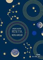 Couverture du livre « Rosetta, mon amour » de Jacques Gautier aux éditions Editions Thot