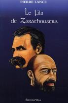 Couverture du livre « Le fils de zarathoustra » de Pierre Lance aux éditions Vega