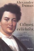 Couverture du livre « Crimes célèbres Tome 2 » de Alexandre Dumas aux éditions Phebus
