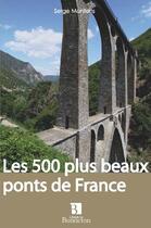Couverture du livre « Les 500 plus beaux ponts de France » de Montens aux éditions Bonneton