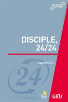 Couverture du livre « Disciple 24/24 » de David Brown aux éditions Farel