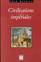 Couverture du livre « Civilisations imperiales » de Jean Mathiex aux éditions Felin