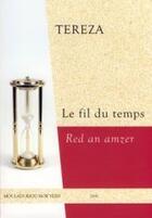 Couverture du livre « Le fil du temps ; red an amzer » de Tereza aux éditions Mouladuriou Hor Yezh