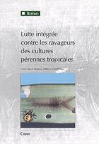 Couverture du livre « Lutte integree contre les ravageurs des cultures perennes tropicales » de Quae aux éditions Quae