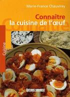 Couverture du livre « Connaître la cuisine de l'oeuf » de Chauvirey/Marie-Fran aux éditions Sud Ouest Editions