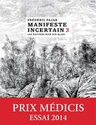 Couverture du livre « Manifeste incertain t.3 » de Frederic Pajak aux éditions Noir Sur Blanc