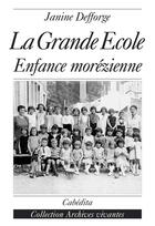 Couverture du livre « La Grande Ecole, Enfance Morezienne » de Janine Defforge aux éditions Cabedita