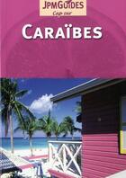 Couverture du livre « Caraïbes » de Jpm Guides aux éditions Jpm