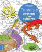 Couverture du livre « Coloriage par numéros : fantaisie ; coloriage par numéro » de Nathalie Ortega et Sara Storino aux éditions Bravo