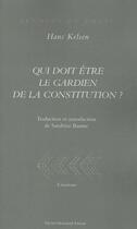 Couverture du livre « Qui doit être le gardien de la constitution ? » de Hans Kelsen aux éditions Michel Houdiard