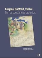 Couverture du livre « Gauguin, Monfreid, Vollard ; correspondances croisées » de Mercedes Palau-Ribes et Brigitte Payrou-Nevau aux éditions Alter Ego