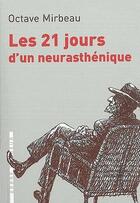 Couverture du livre « Les 21 jours d'un neurasthénique » de Octave Mirbeau aux éditions L'arbre Vengeur