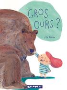 Couverture du livre « Gros ours ? » de Lisa Blumen aux éditions Kilowatt