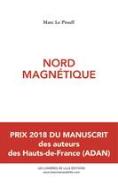 Couverture du livre « Nord magnétique » de Marc Le Piouff aux éditions Les Lumieres De Lille
