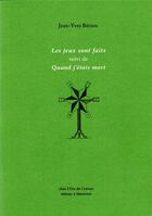 Couverture du livre « Les jeux sont faits suivi de quand j'étais mort » de Jean-Yves Beriou aux éditions L'oie De Cravan