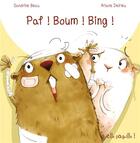 Couverture du livre « Paf ! boum ! bing ! » de Ariane Delrieu et Sandrine Beau aux éditions Limonade