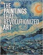Couverture du livre « The paintings that revolutionized art (paperback) » de Stauble Claudia aux éditions Prestel