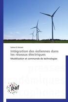 Couverture du livre « Intégration des éoliennes dans les réseaux électriques » de Saima El Aimani aux éditions Presses Academiques Francophones