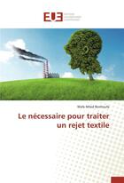 Couverture du livre « Le nécessaire pour traiter un rejet textile » de Wafa Miled Benltoufa aux éditions Editions Universitaires Europeennes