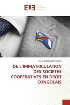 Couverture du livre « De l'immatriculation des societes cooperatives en droit congolais » de Cirimwami Byenda M. aux éditions Editions Universitaires Europeennes